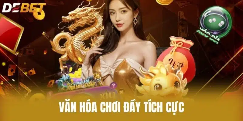 Văn Hóa Chơi Đầy Tích Cực