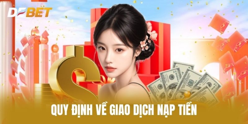 Quy Định Về Giao Dịch Nạp Tiền