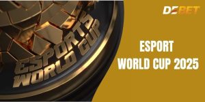 Esport world cup 2025 - Kèo Cược Cho Các Bet Thủ Tại Debet