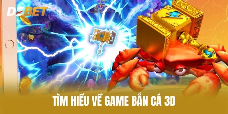 Tìm Hiểu Về Game bắn cá 3D