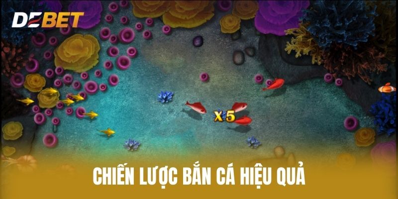 Chiến Lược Bắn Cá Hiệu Quả