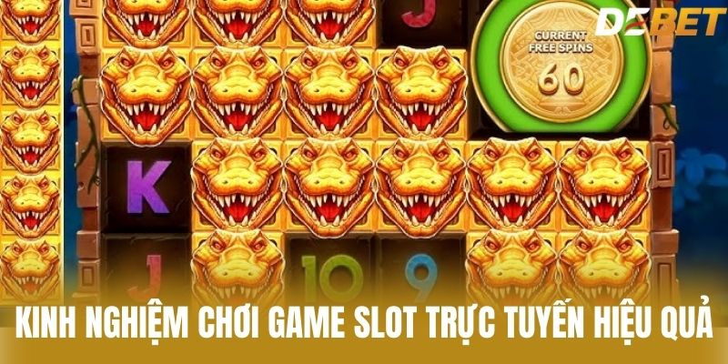Kinh Nghiệm Chơi Game slot trực tuyến Hiệu Quả