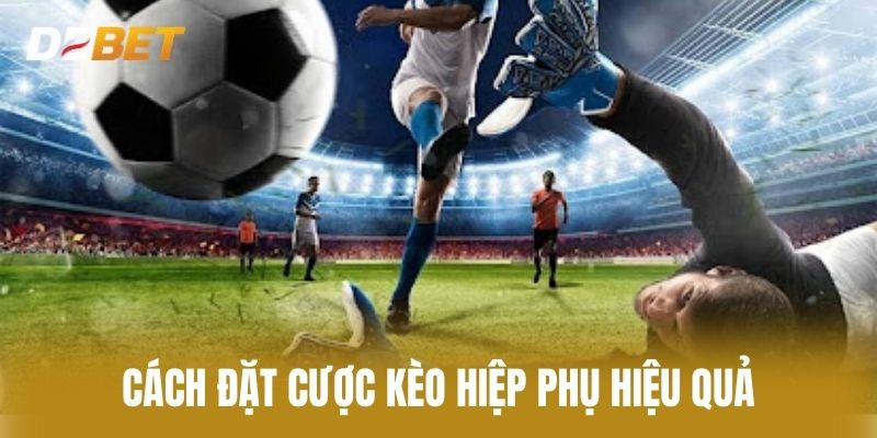 Cách đặt cược kèo hiệp phụ hiệu quả