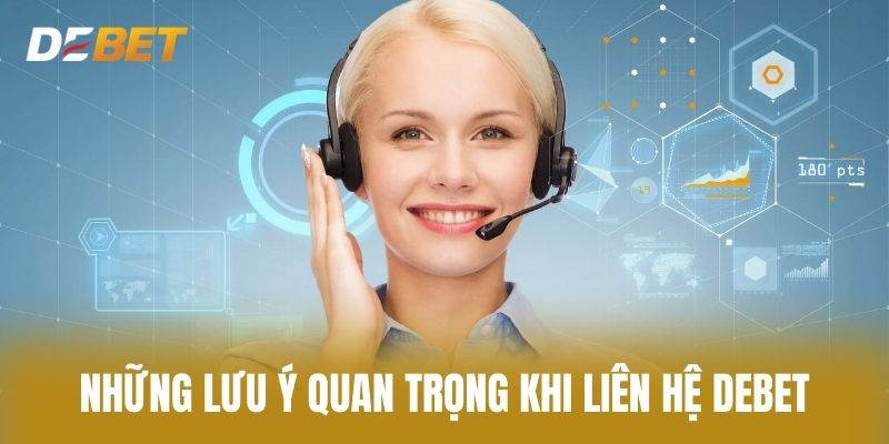 Những lưu ý quan trọng khi Liên hệ Debet
