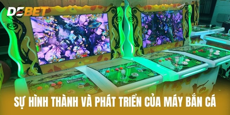 Sự hình thành và phát triển của máy bắn cá
