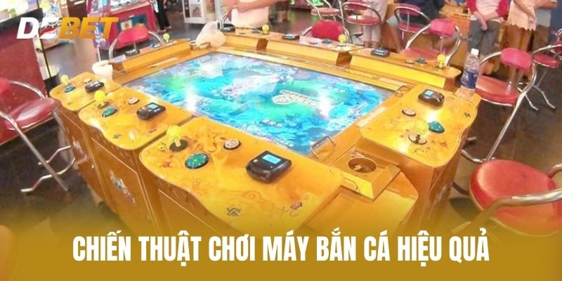 Chiến thuật chơi máy bắn cá hiệu quả