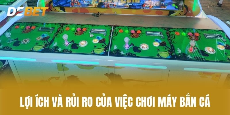 Lợi ích và rủi ro của việc chơi máy bắn cá
