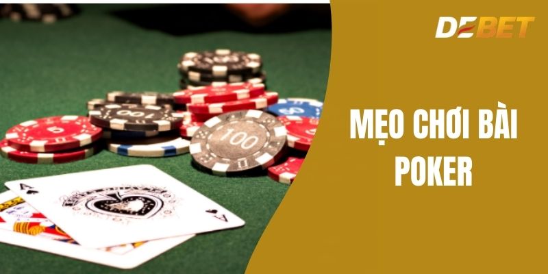 Mẹo chơi bài poker - Mẹo Chiến Thuật Poker Tại Debet
