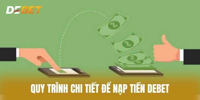 Quy trình chi tiết để nạp tiền Debet
