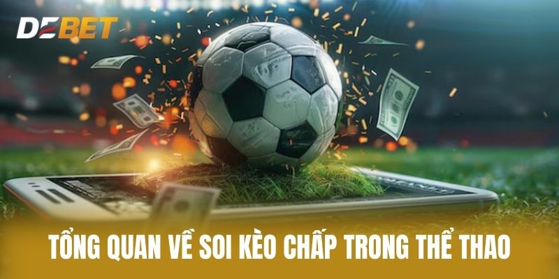 Tổng Quan Về Soi kèo chấp Trong Thể Thao