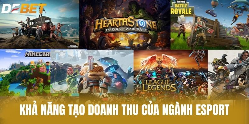 Khả Năng Tạo Doanh Thu Của Ngành Esport