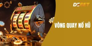 Vòng quay nổ hũ - Bí Quyết Giành Chiến Thắng Tại Debet